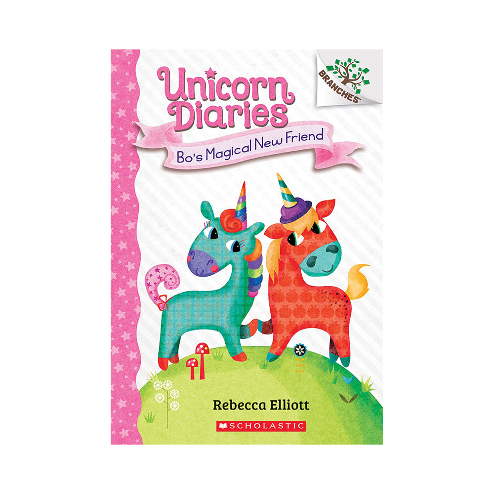 Unicorn Diaries #1: Bo's Magical New Friend