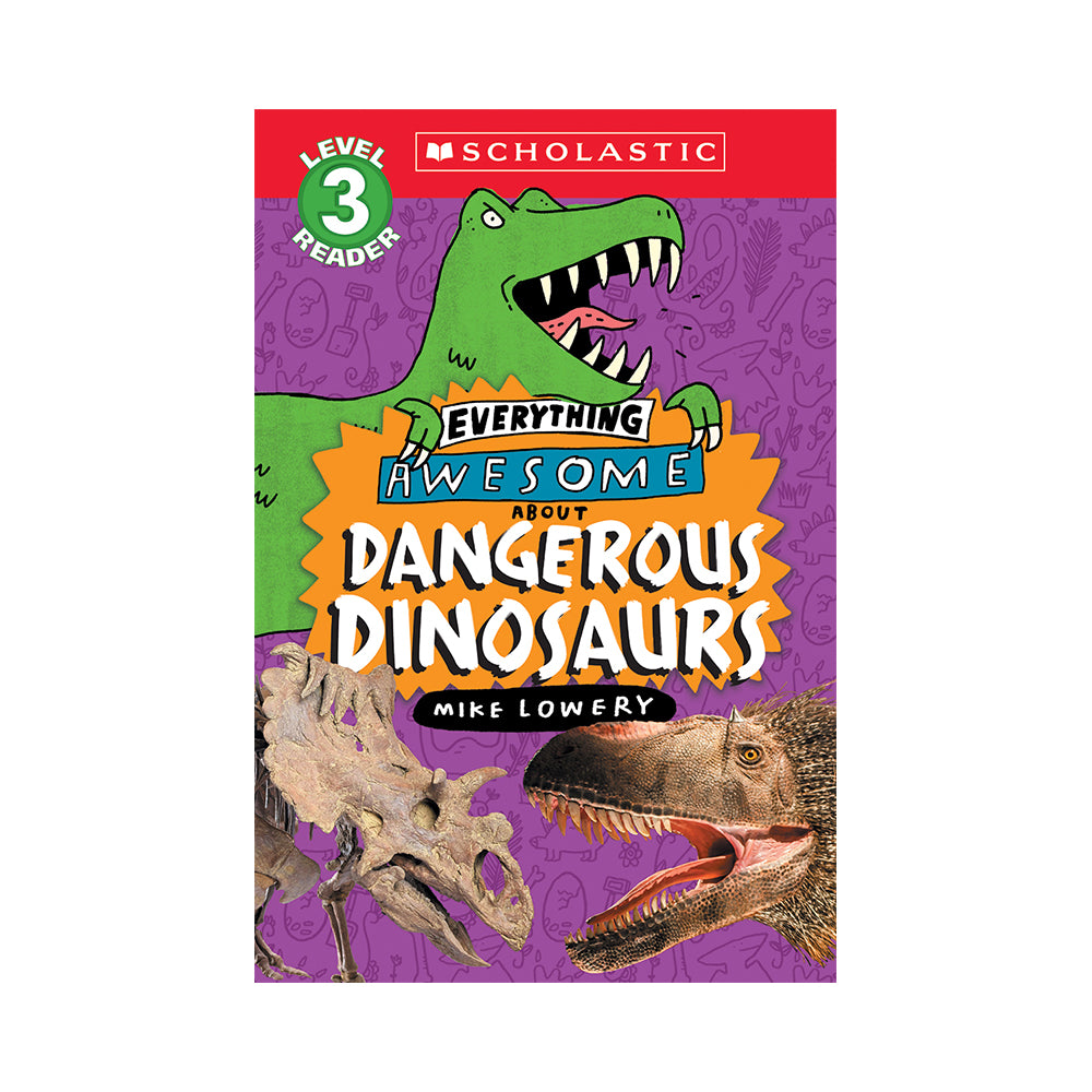 Everything Awesome About: Dangerous Dinosaurs Book