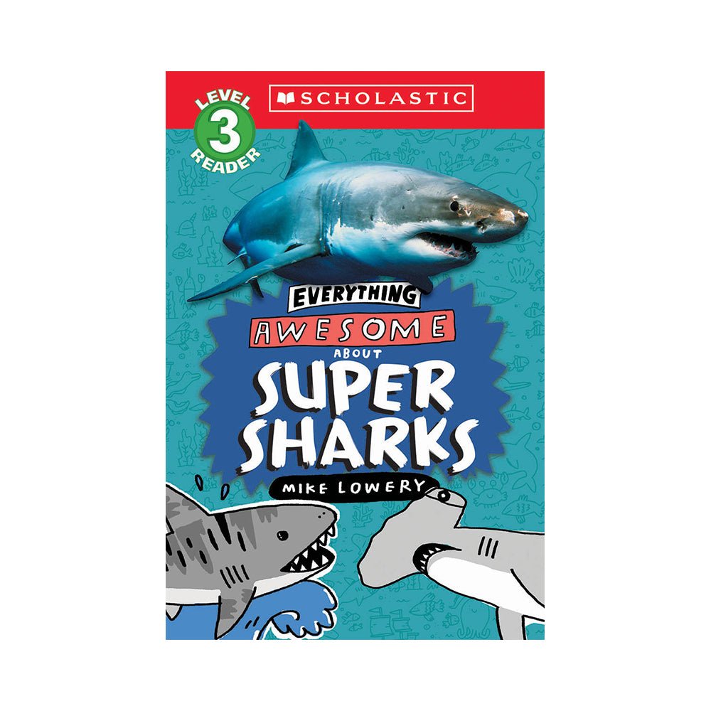 Everything Awesome About: Super Sharks (Scholastic Reader, Level 3) Book - Mastermind Toys___231665