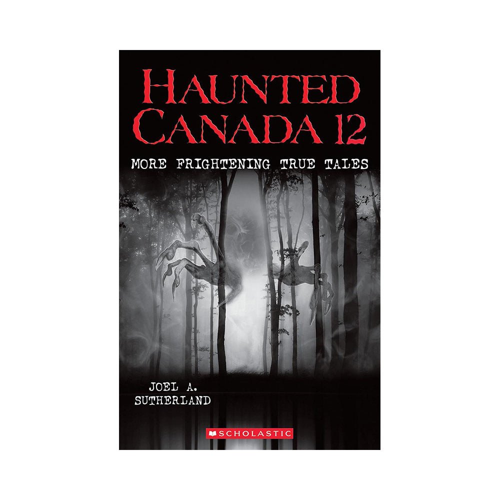 Haunted Canada 12 More Frightening True Tales Book - Mastermind Toys___229248