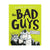 Bad Guys